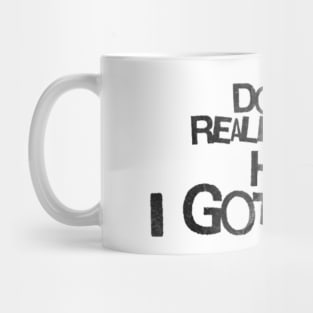 Don´t really know how i got here! Mug